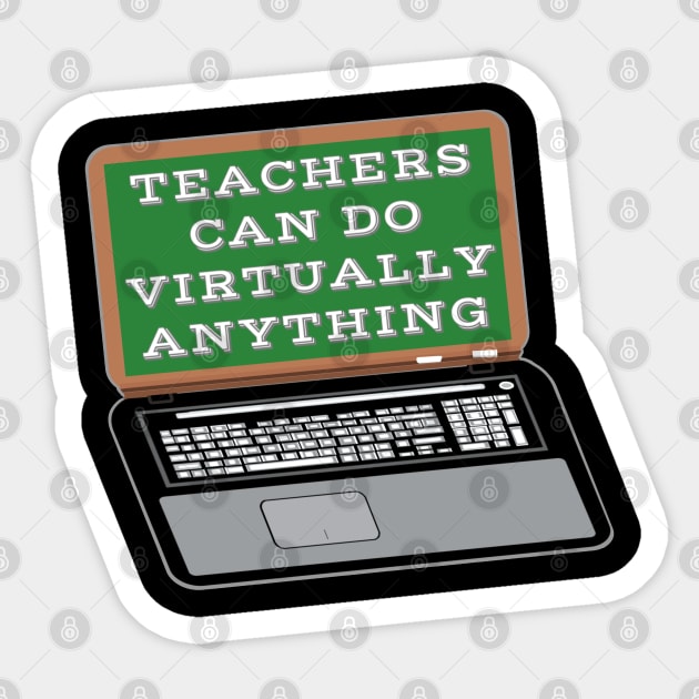 Teachers Can Do Virtually Anything Laptop and Vintage Chalkboard (Black Background) Sticker by Art By LM Designs 